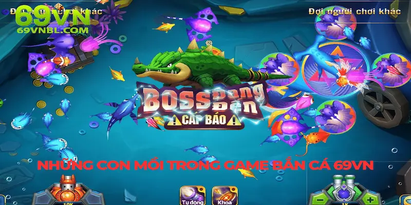 Cách hạ gục những con mồi trong game bắn cá 69VN