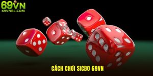 Cách chơi sicbo 69VN