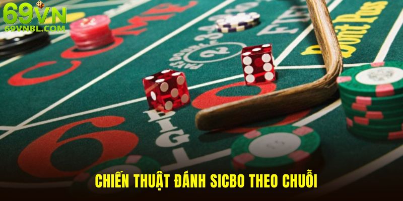 Chiến thuật đánh sicbo theo chuỗi