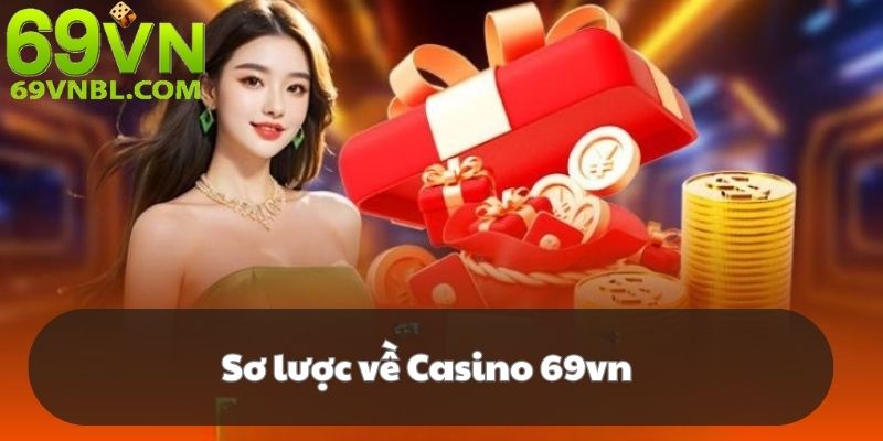 Đôi nét về Casino 69VN