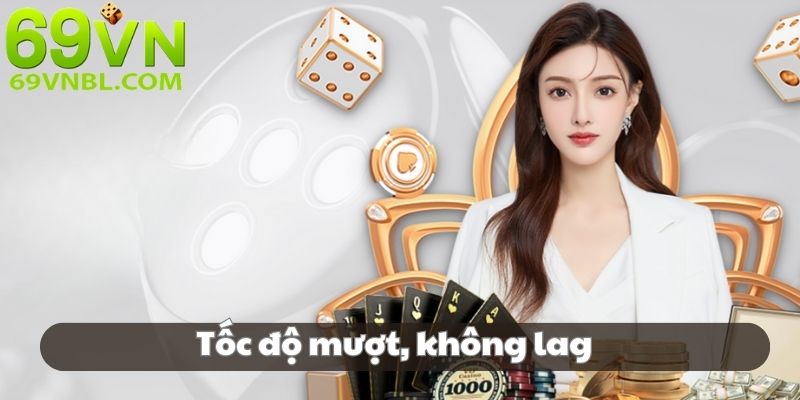 Thành viên được trải nghiệm không bị giật lag, liên tục