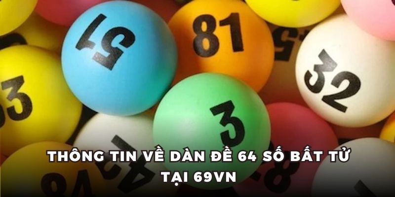 Thông tin về dàn đề 64 số bất tử tại 69vn