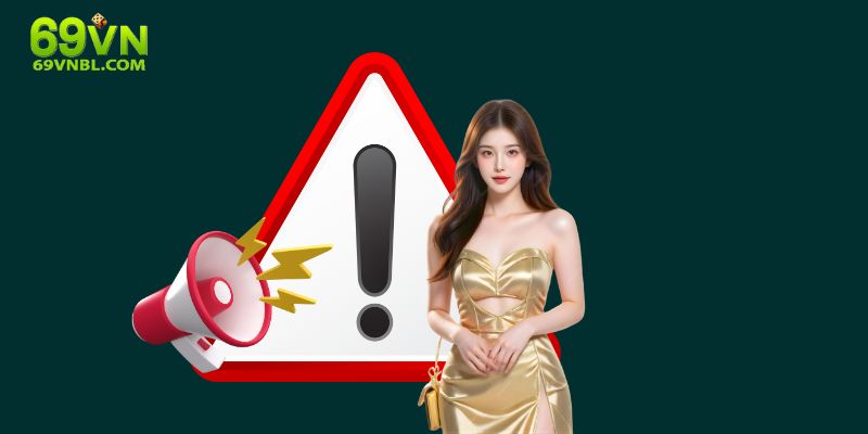 Những lưu ý khi bạn đăng nhập 69vn