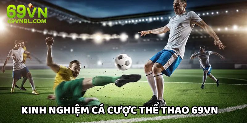 Kinh nghiệm cá cược thể thao 69vn