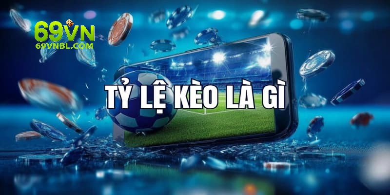 Tỷ lệ kèo 69VN